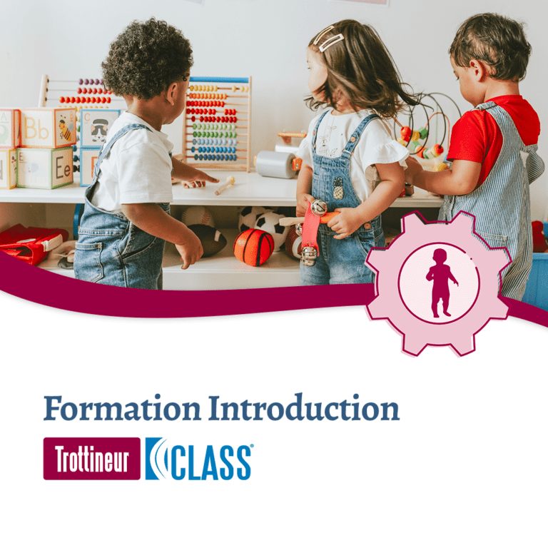 Formation d’Introduction CLASS® Trottineur (15-36 mois)