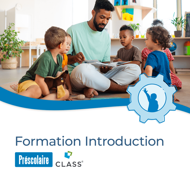 Formation d&rsquo;équipe – Formation Introduction à l&rsquo;outil CLASS® 3-5 ans (Préscolaire)